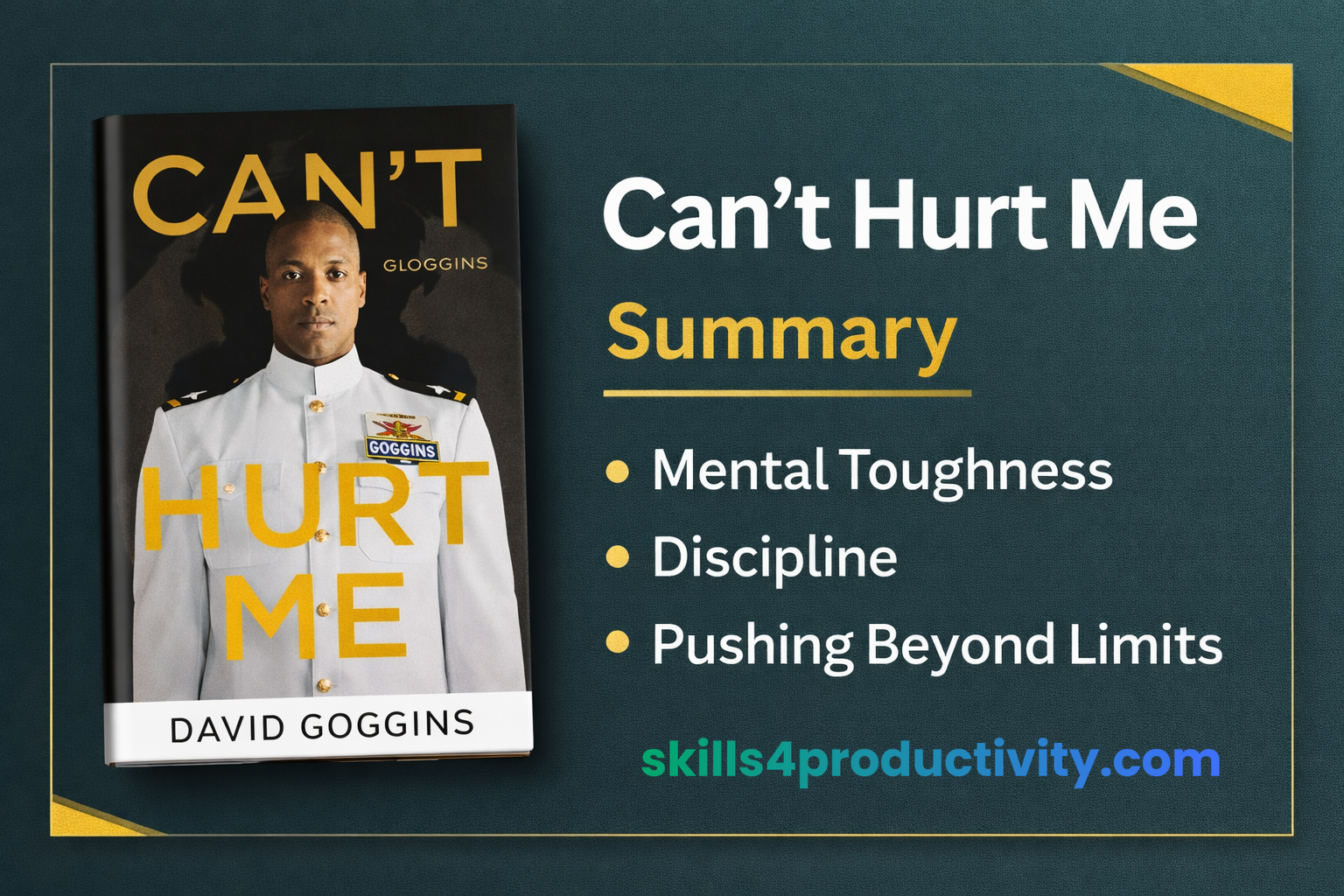 Can’t Hurt Me book summary by David Goggins showing key lessons on mental toughness and discipline
