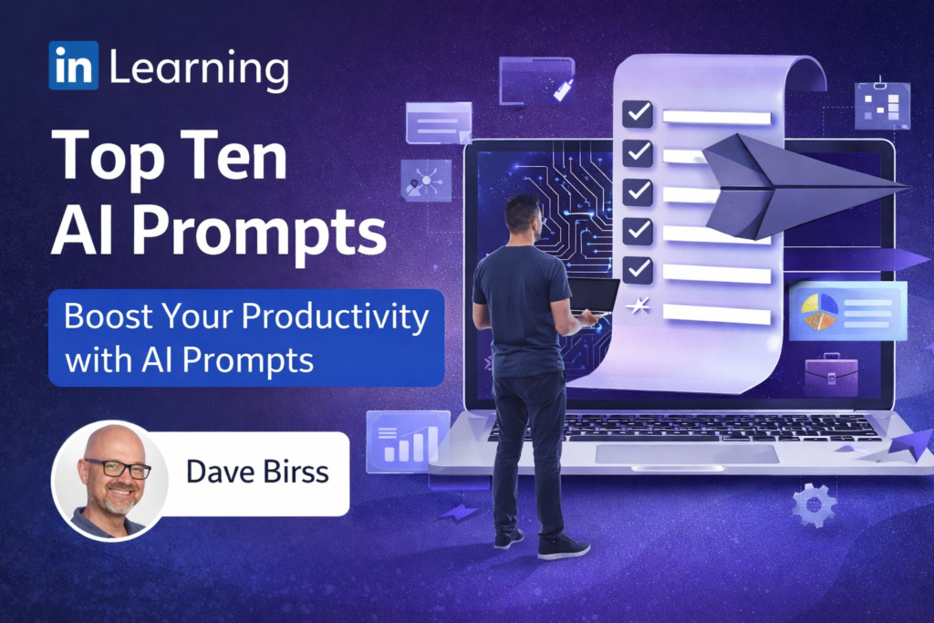 Top Ten AI Prompts LinkedIn Learning course by Dave Birss teaching AI prompting and productivity techniques