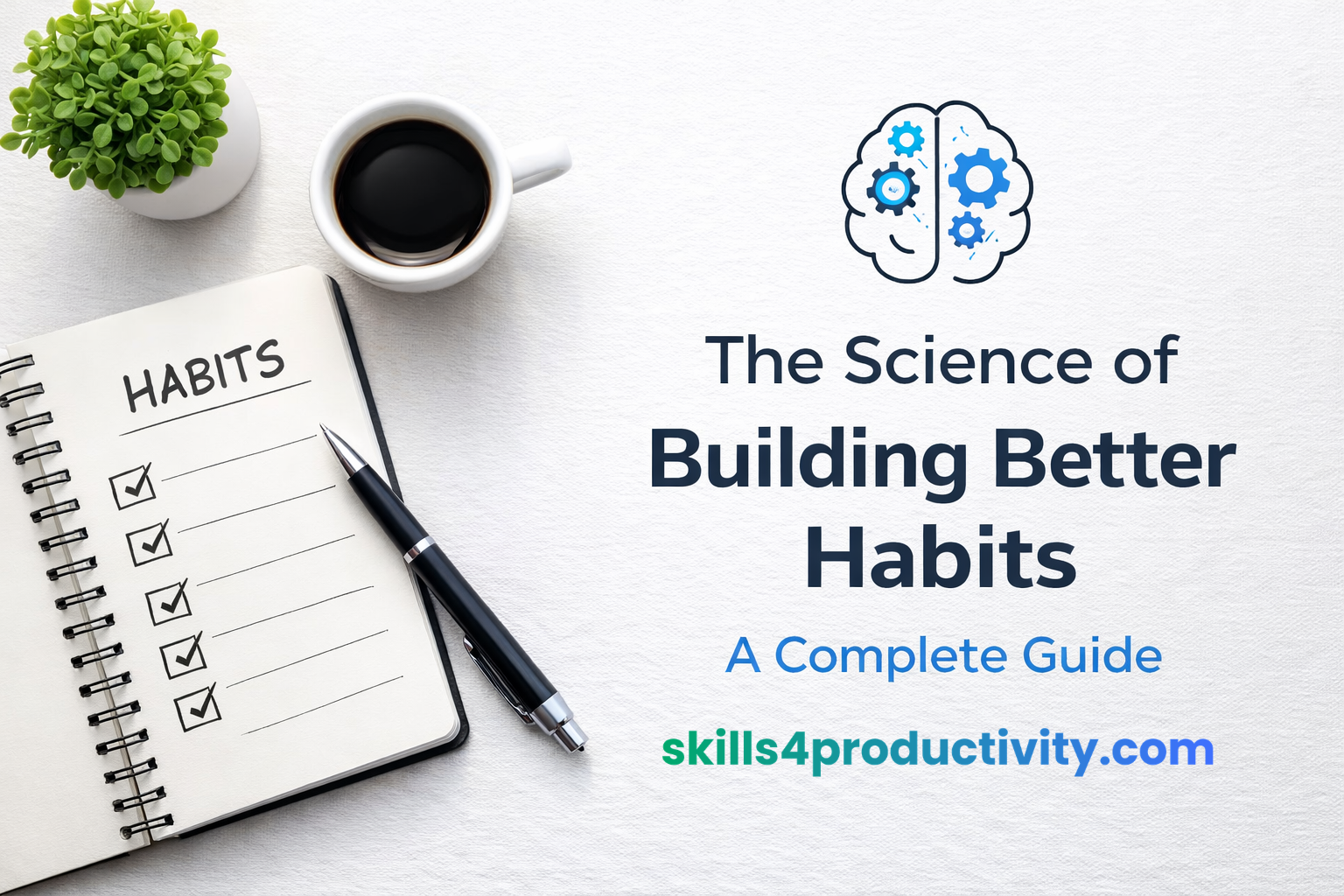 science of building better habits concept with habit checklist notebook productivity workspace
